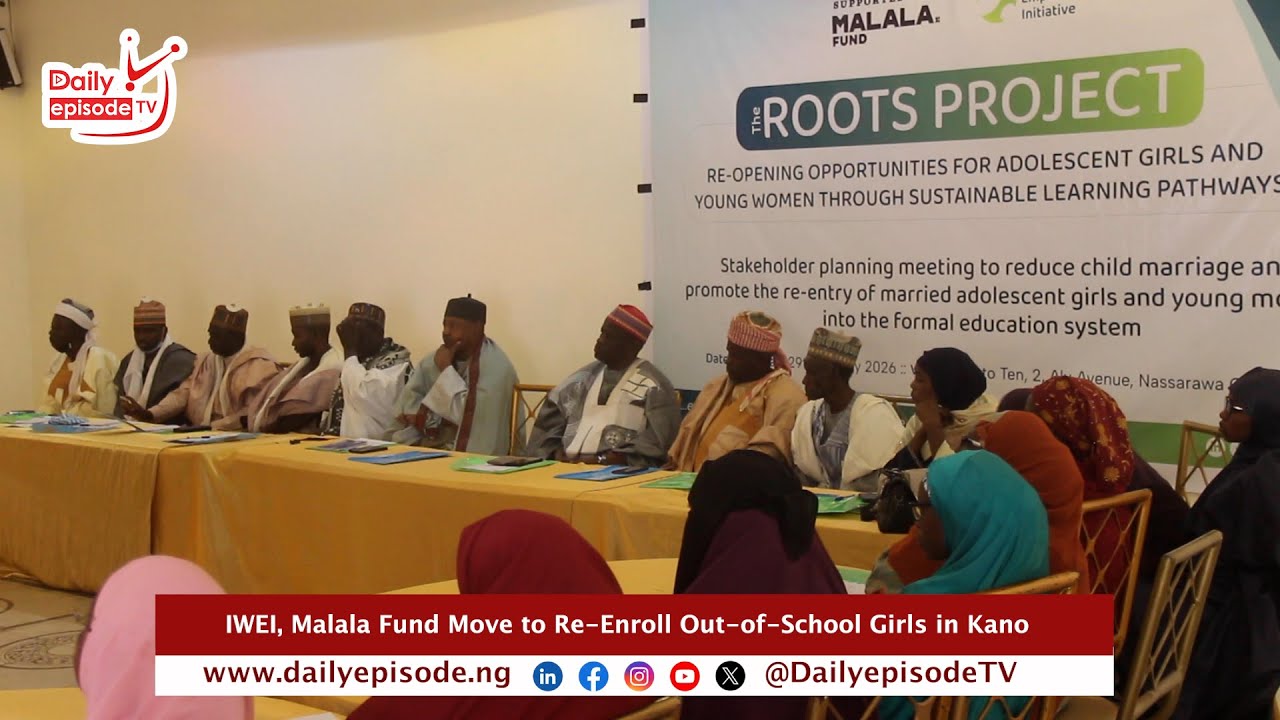 IWEI, Malala Fund Move to Re-Enroll Out-of-School Girls in Kano