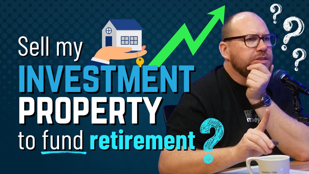 Retire with an investment property or sell and put money in super? (clip from RR ep333)