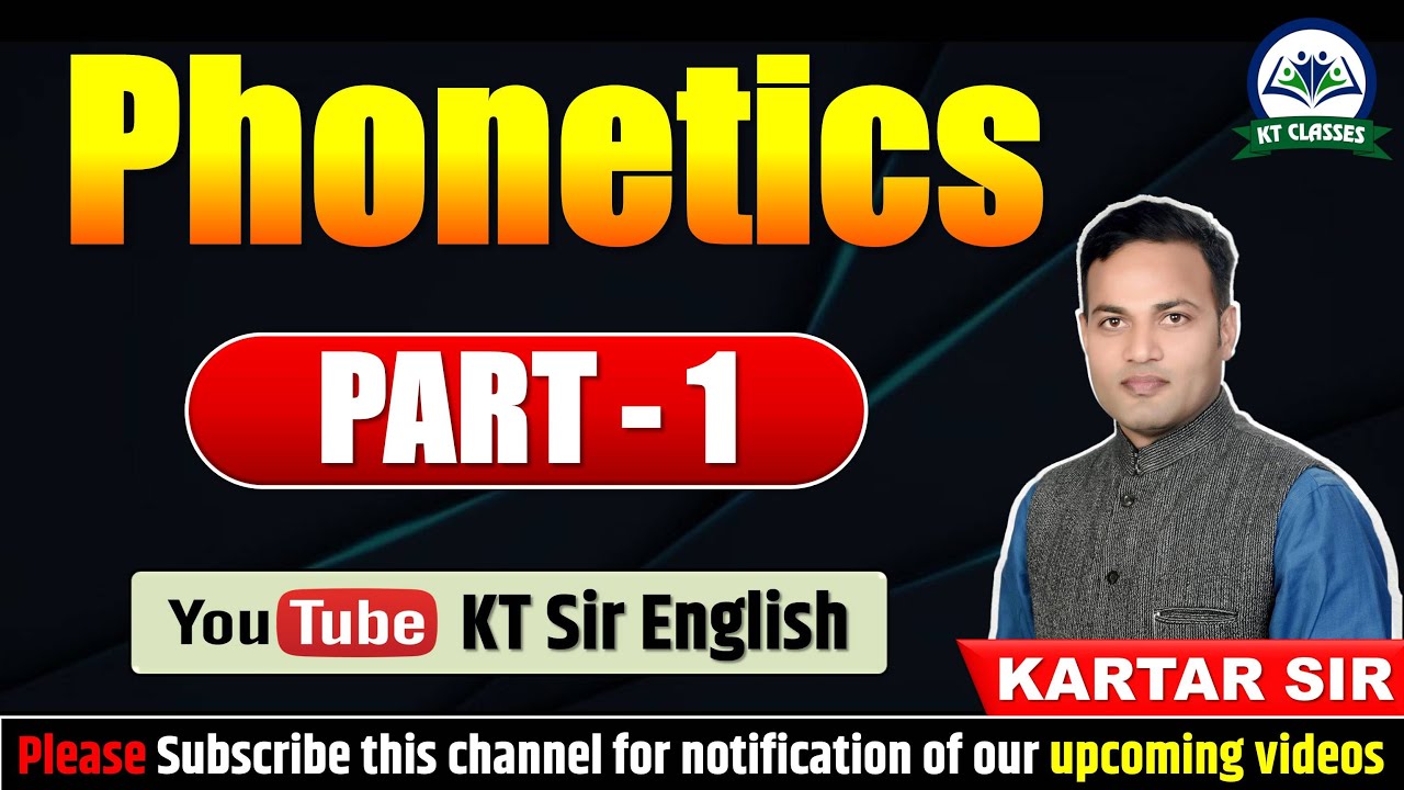 Phonetics - Part 1 | English | RPSC College Lecturer, 1st, 2nd, & 3rd Grade | Kartar Sir | KT Sir |