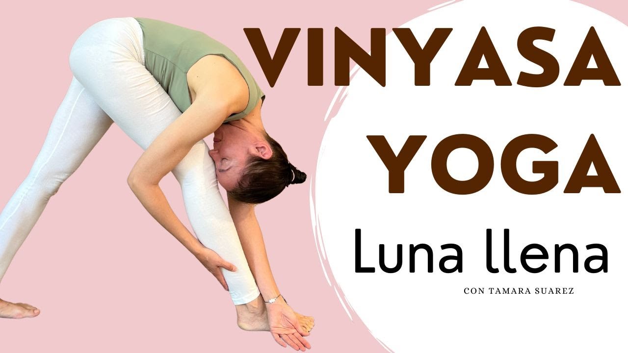 Práctica de Yoga COMPLETA de la LUNA LLENA. Hazla una vez al mes y observa tus cambios.