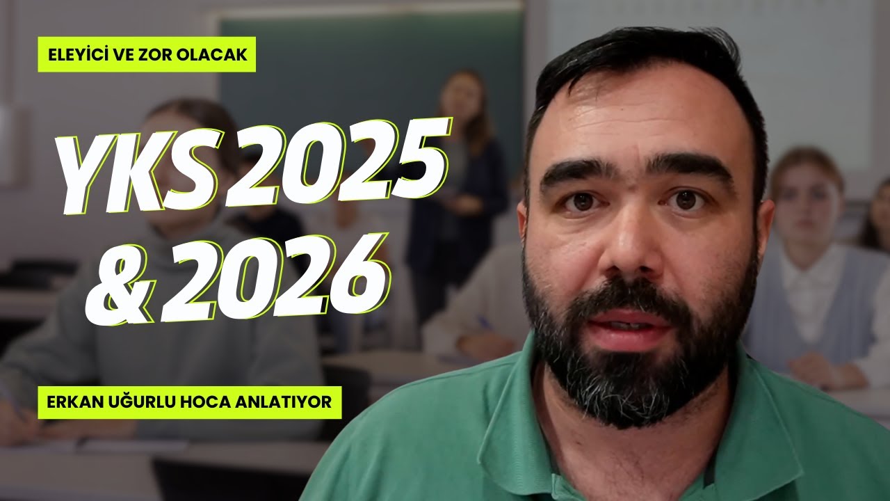YKS 2025 ve YKS 2026 Nasıl Olacak?