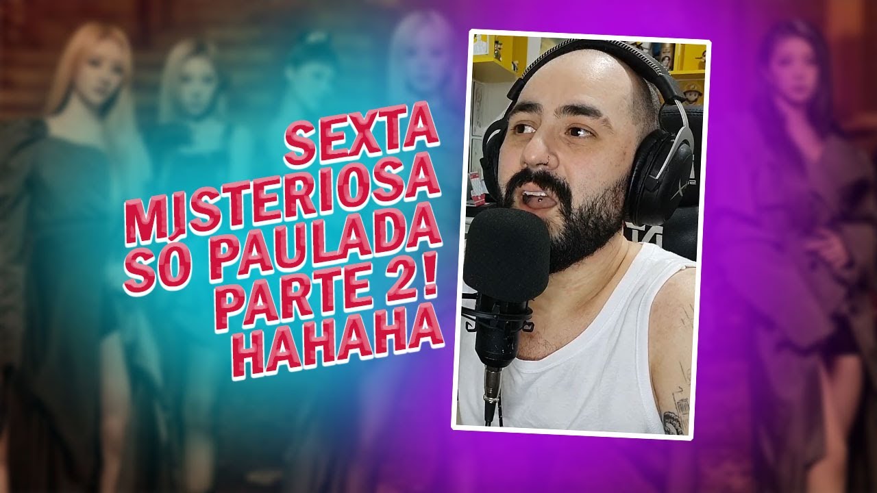 Sexta Misteriosa | Reagindo a indicações dos comentários | Só paulada! kkk