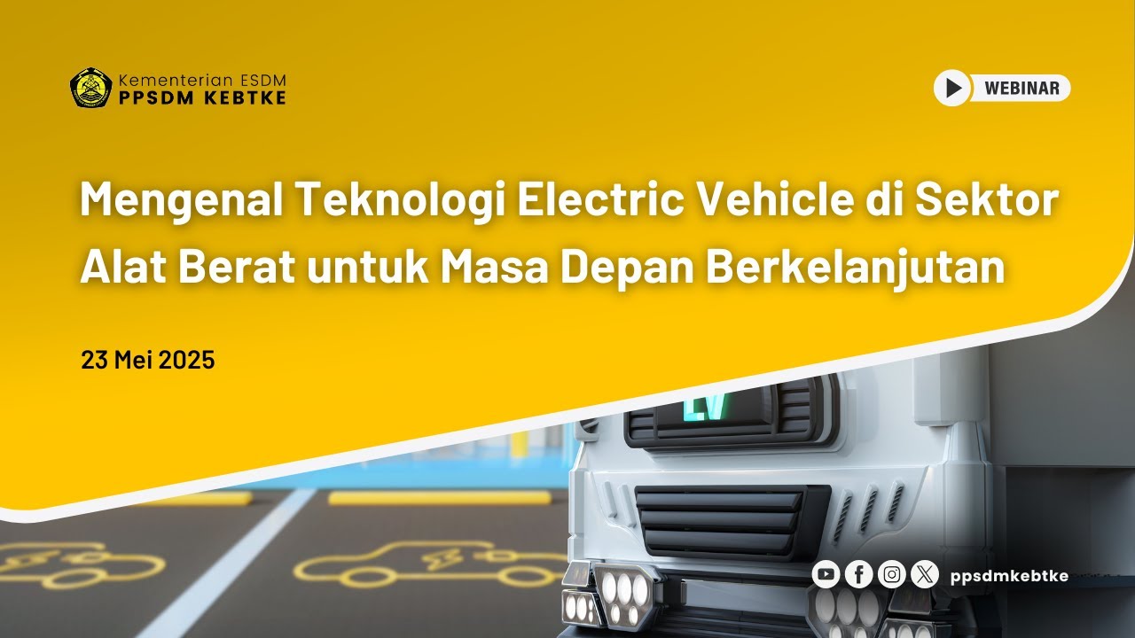 [Webinar] Mengenal Teknologi Electric Vehicle di Sektor Alat Berat untuk Masa Depan Berkelanjutan