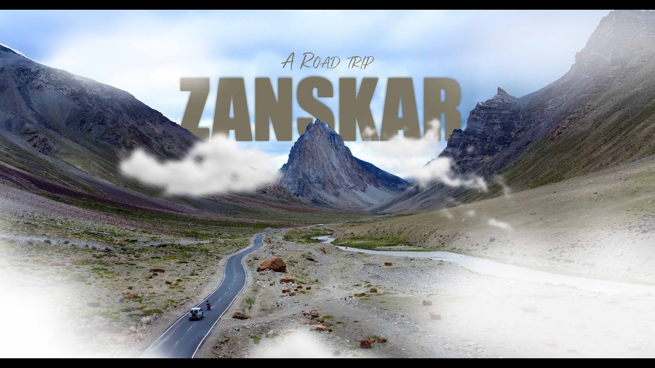 Zanskar, A Road Trip!