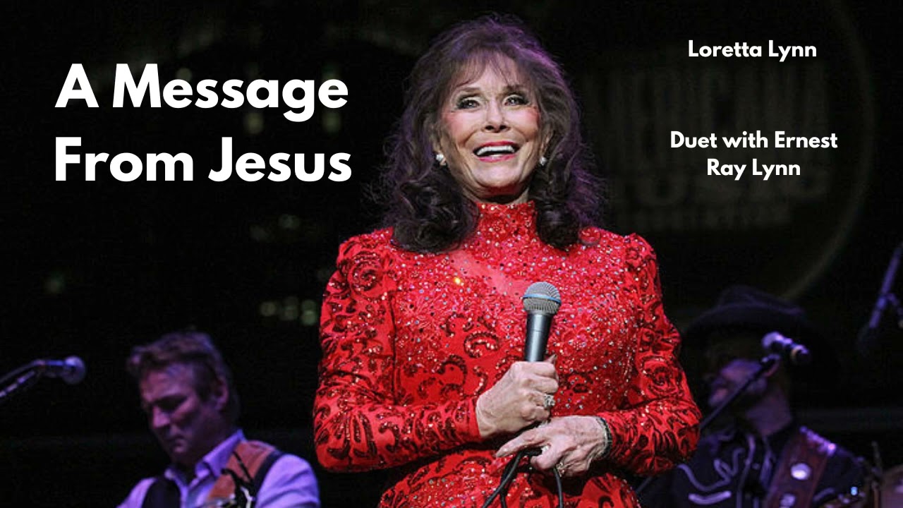 Loretta Lynn & Ernest Ray Lynn - A Message From Jesus