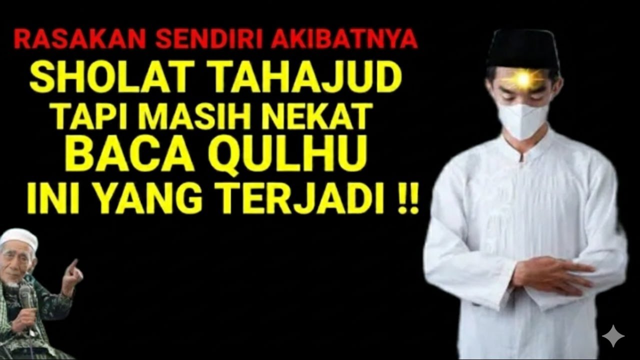 RASAKAN AKIBATNYA MALAM INI !! Baca 5 Surat Pendek Ini Saat Sholat Tahajud, DAHSYAT AKIBATNYA