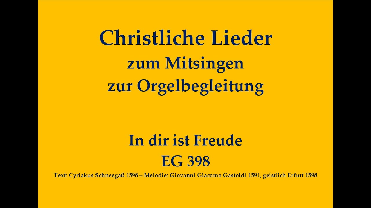 In dir ist Freude EG 398 Christliches Lied zum Mitsingen mit Orgelbegleitung