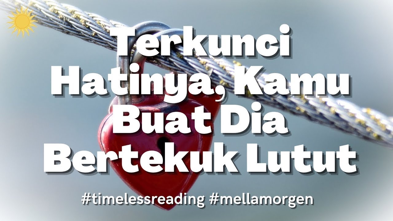 💫 Hatinya Sudah Terkunci, Bertekuk Lutut 💫 #generalreading #timelessreading #mellamorgen