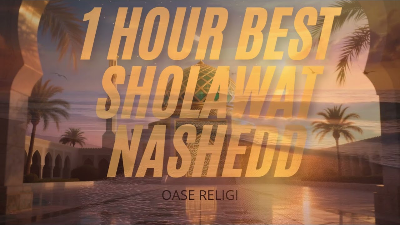 1 Hour of The Best Islamic Nasheed & Salawat | Peaceful, Calming & Spiritual
