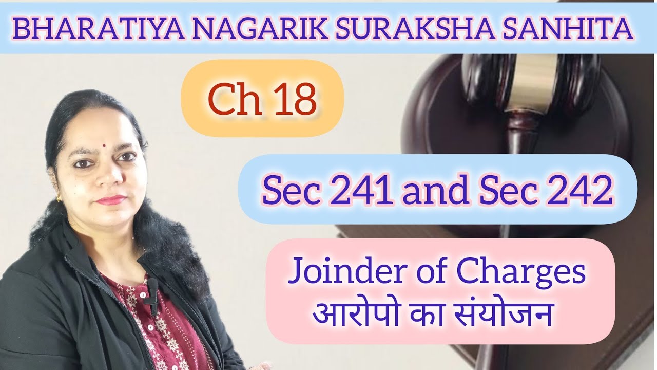 Sec 241 and Sec 242 BNSS Joinder of charges आरोपो  का संयोजन 