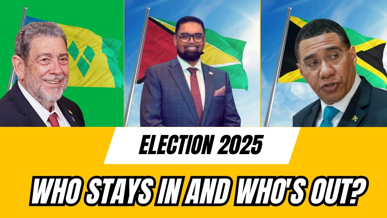 3 Elections To Watch for In The Caribbean 2025, Jamaica, Guyana and St Vincent & The Grenadines