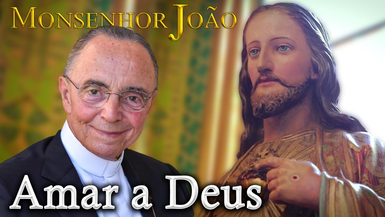 Amar a Deus ⎜Palavras de Mons. João S. Clá Dias (28 fev. 2022)