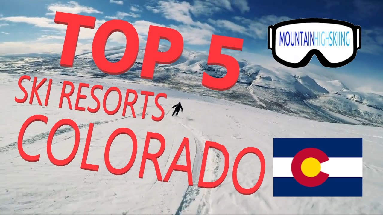 Top 5 Ski Resorts in Colorado 2023: Detailed Guide for Skiers and Snowboarders