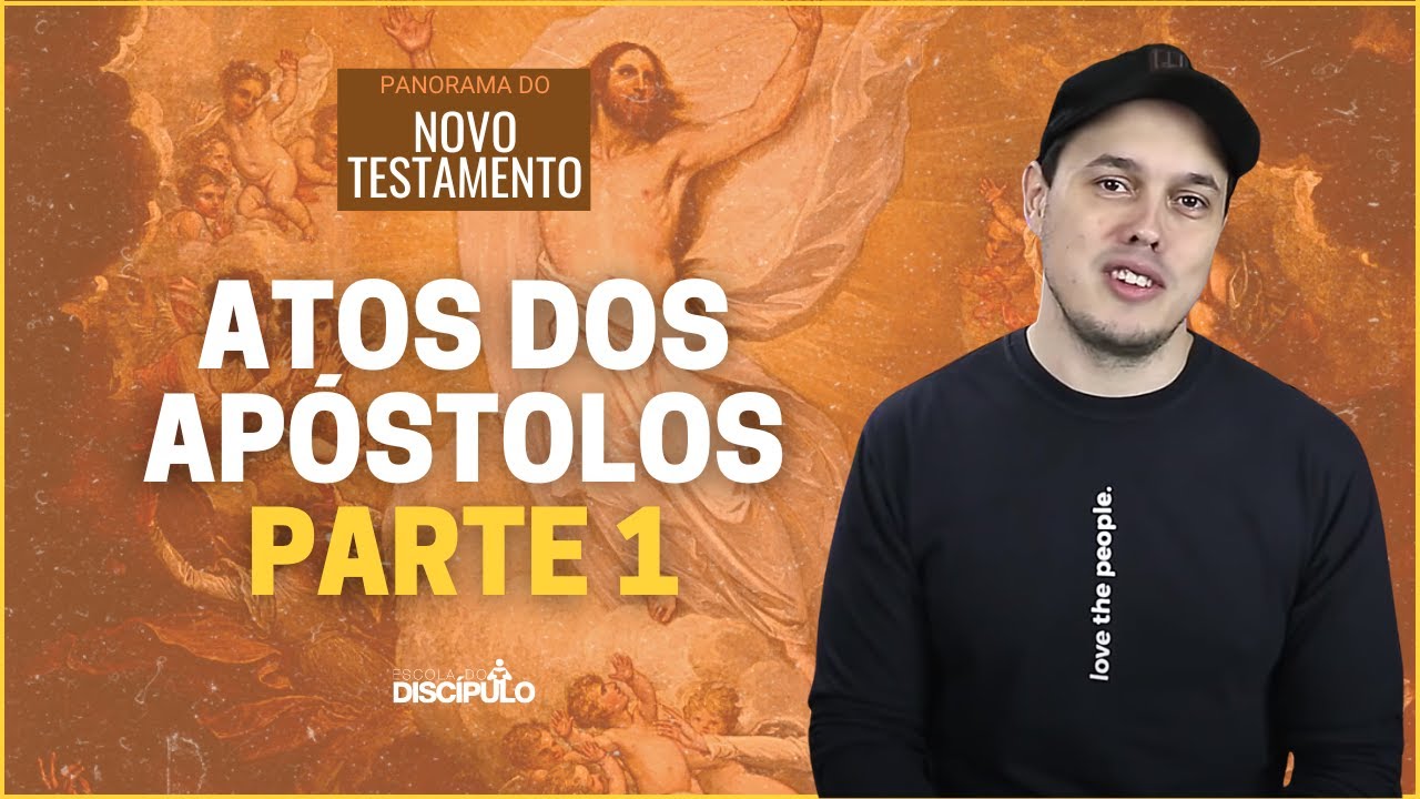 Atos dos Apóstolos Parte 1 | Panorama do Novo Testamento