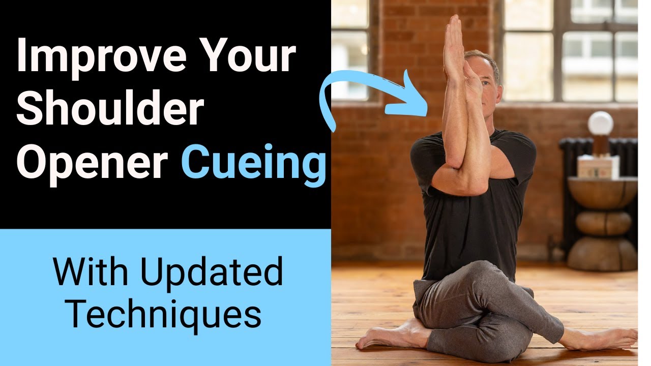 4 Essential Shoulder Openers Every Yoga Teacher Should Teach (Updated Techniques & Cues)