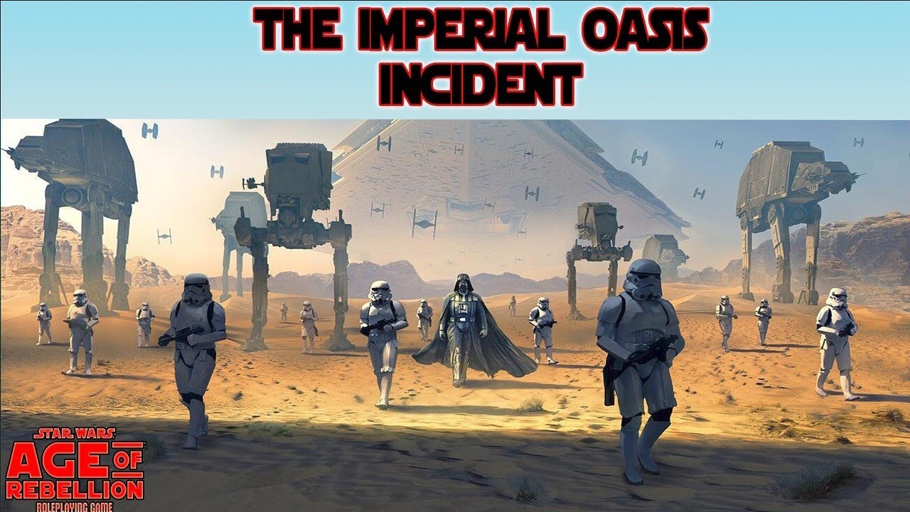 Star Wars Age of Rebellion - The Imperial Oasis Incident