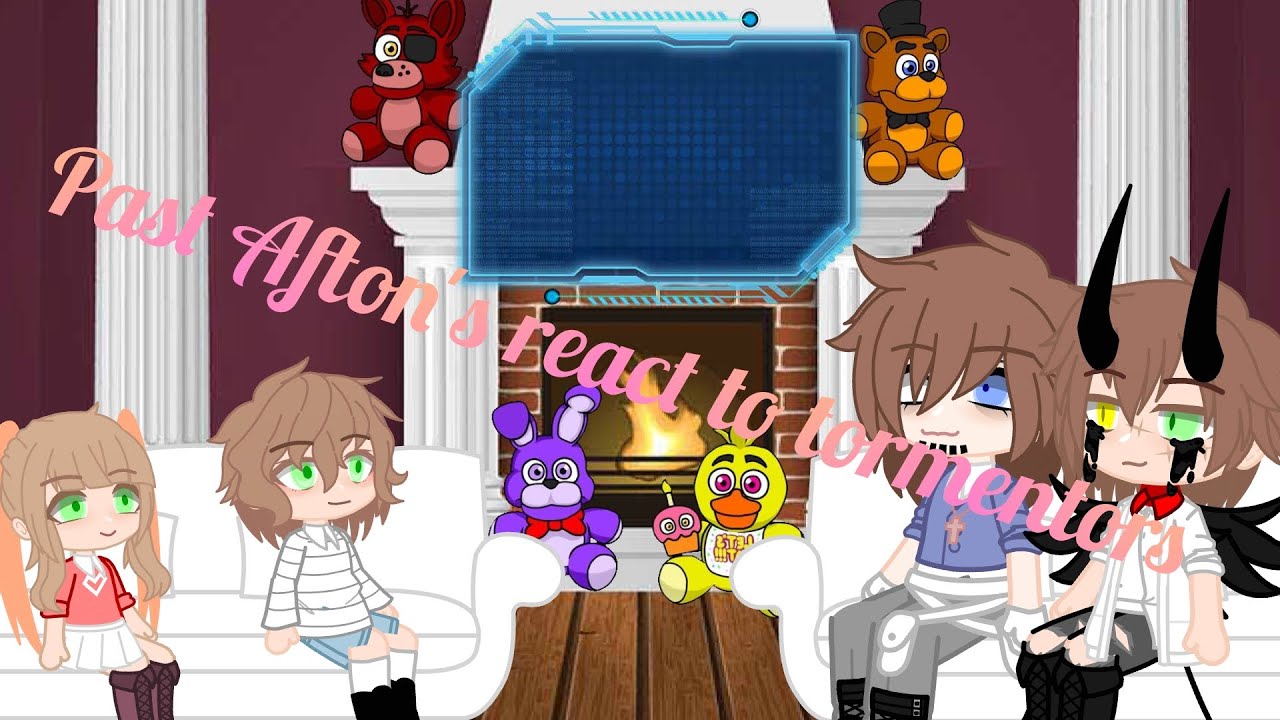 Past Afton's React To FNAF Tormentors