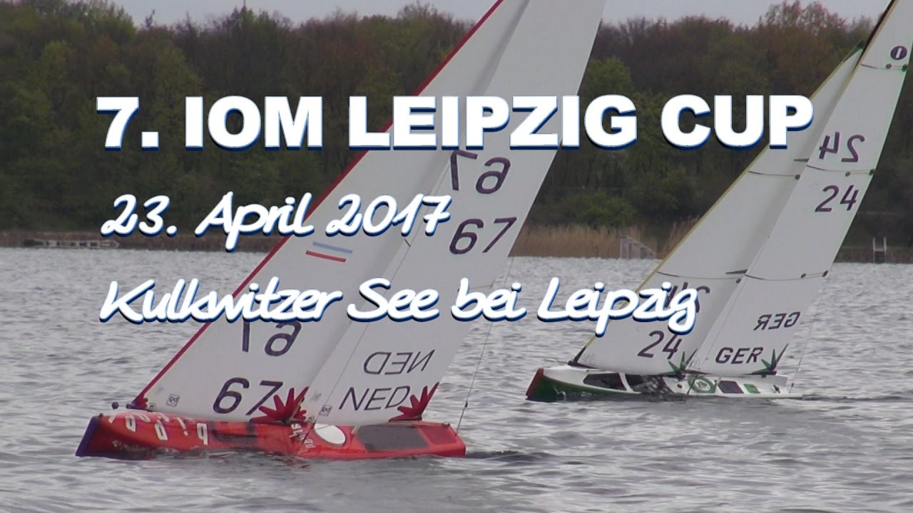 8. IOM LEIPZIG CUP • RC Regatta 23.4.2017 • HD