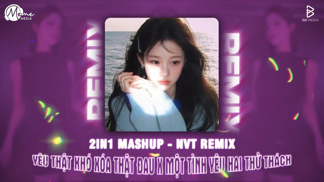 Yêu Thật Khó Xóa Thật Đau x Một Tình Yêu Hai Thử Thách (NVT Remix) | Tựa Vai Bên Nhau Lần Cuối Remix