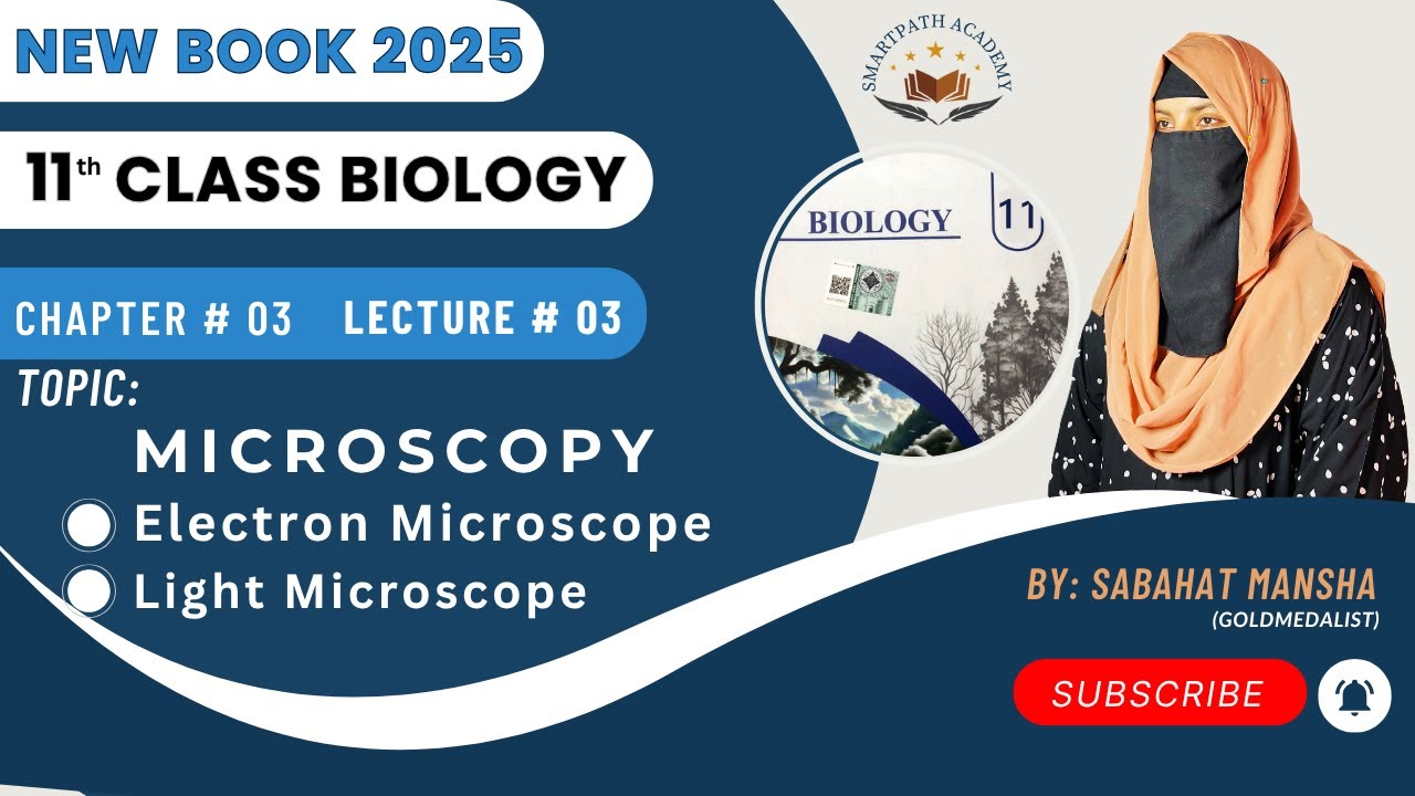 Microscopy | Types Of Microscopy | Class 11 | Chapter 3 | Lecture 3 | Biology New Book 2025