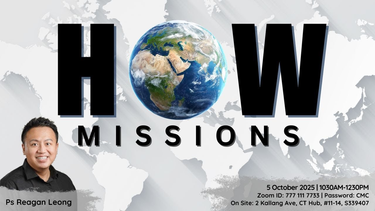 How Missions - Ps Reagan Leong