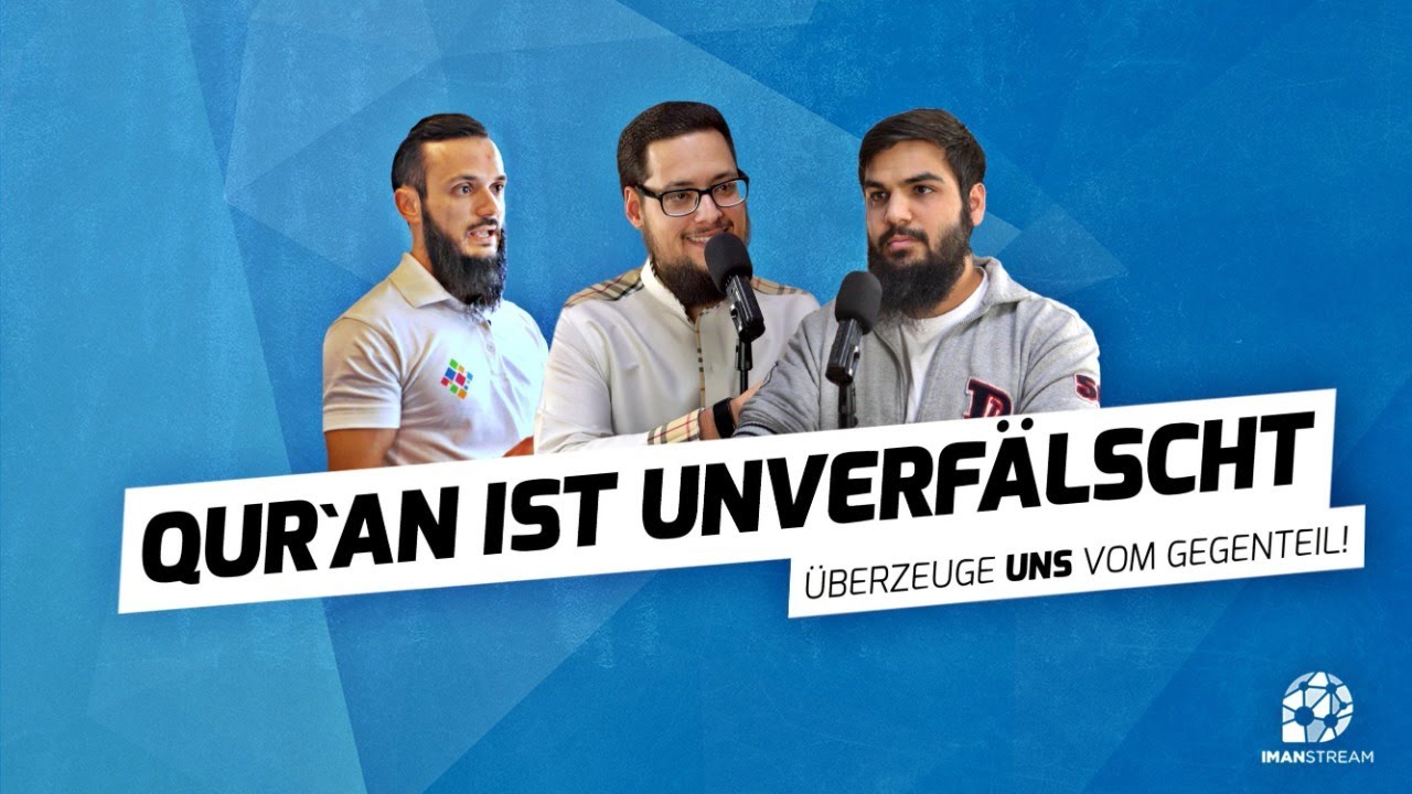 DER QUR`AN IST UNVERFÄLSCHT - Überzeuge uns vom Gegenteil