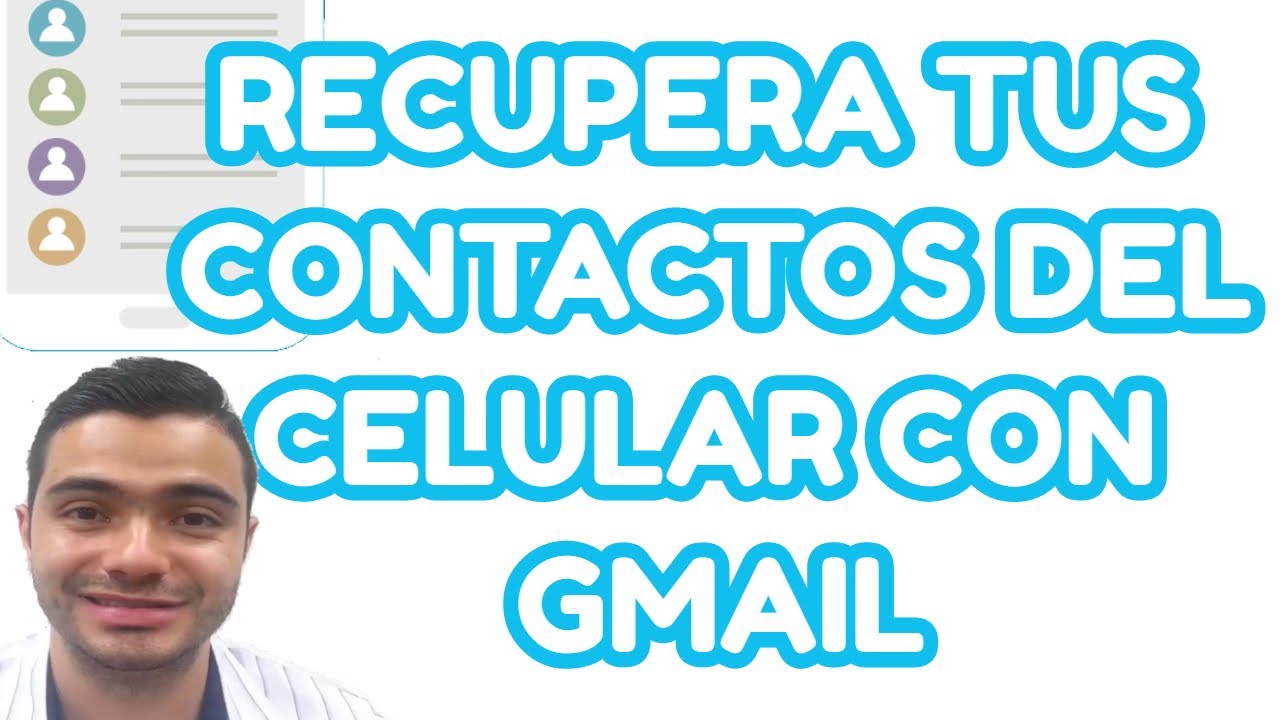 Cómo Recuperar Contactos De Tu Celular Con Gmail
