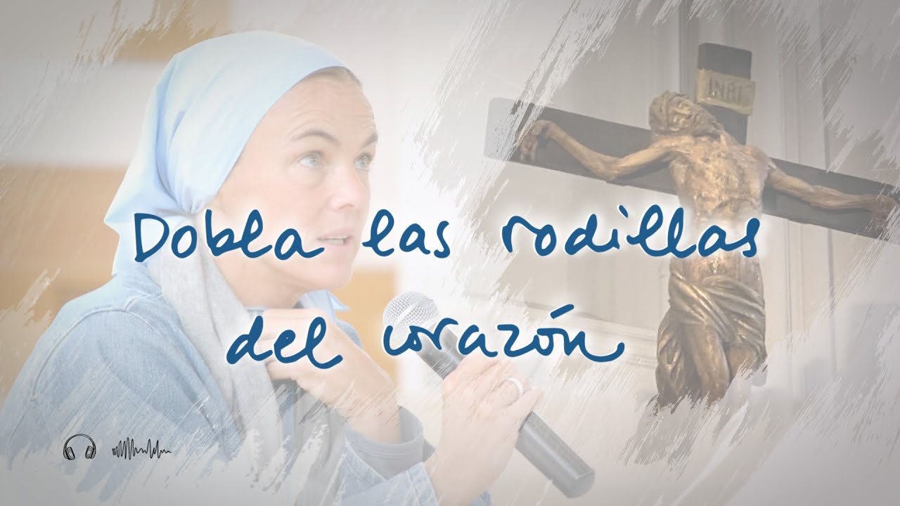 Madre Verónica Mª - Dobla las rodillas del corazón