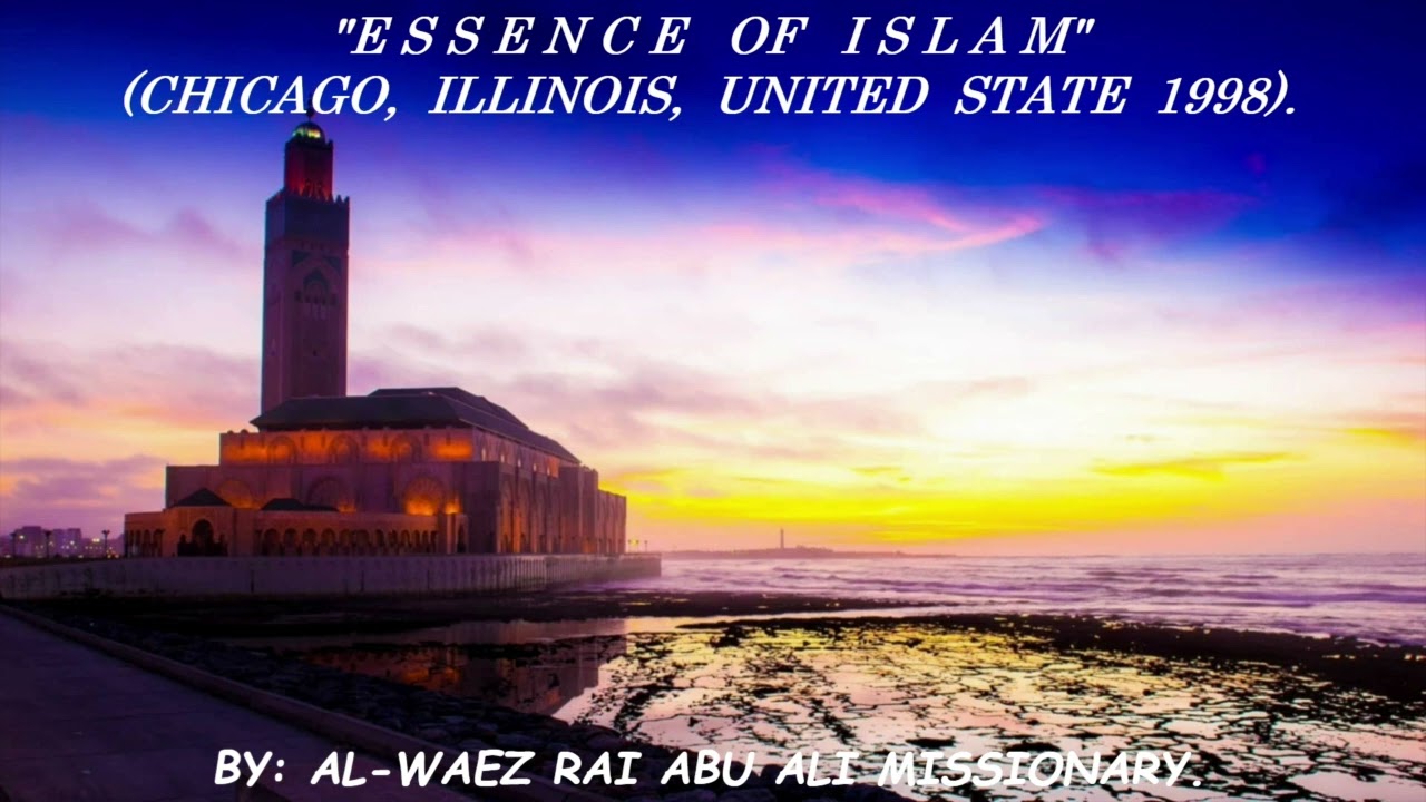 AL WAEZ RAI ABU ALI ''E S S E N C E  OF  I S L A M'' (CHICAGO, ILLINOIS, US 1998).