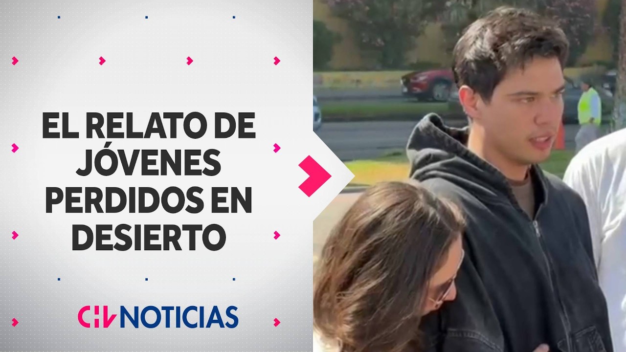 El testimonio de pareja de jóvenes que se extravió en Desierto de Atacama - CHV Noticias