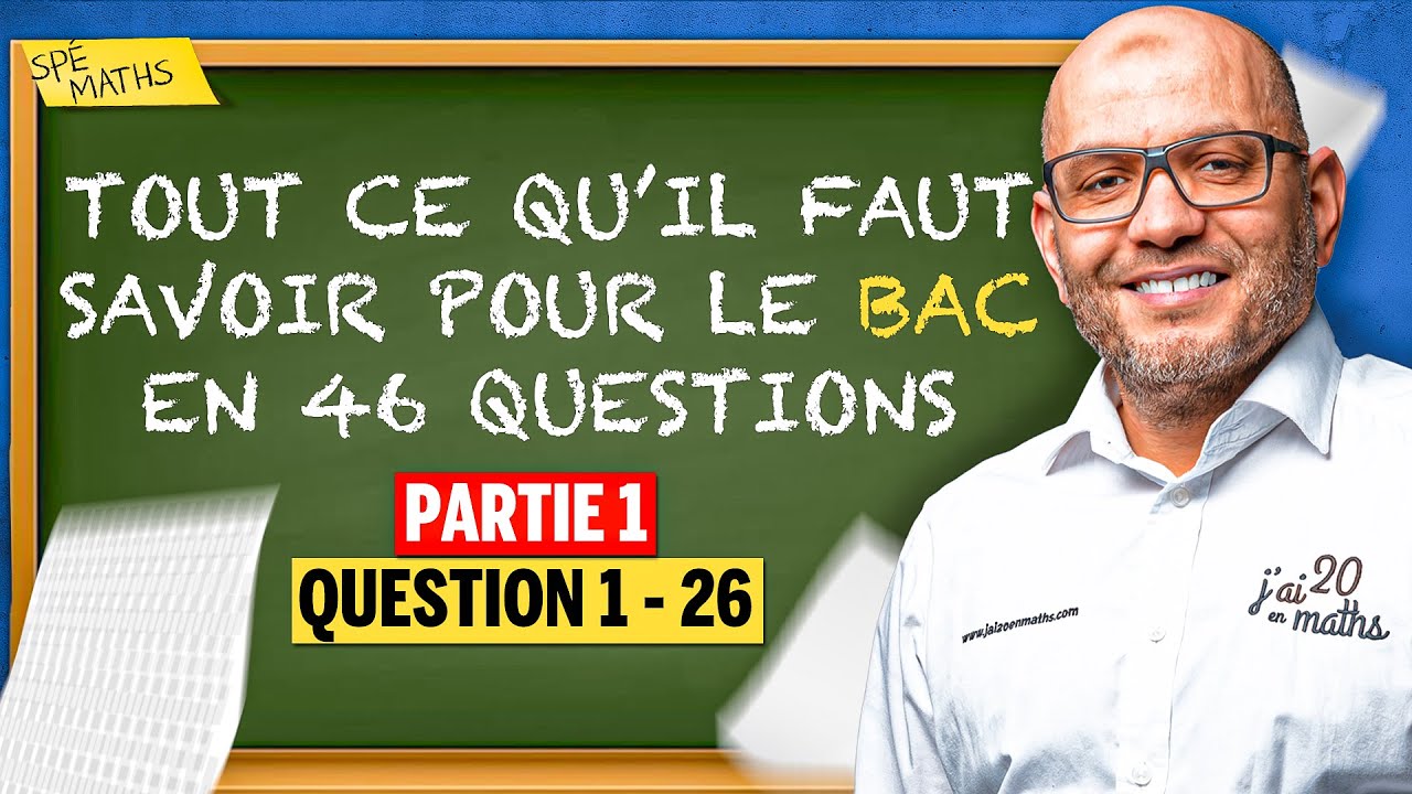 Les 46 questions types à savoir faire pour le bac de maths 2024 Part 1 - Terminale Maths Spécialité