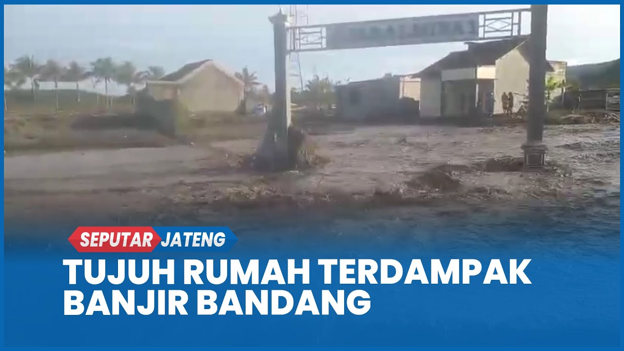 Banjir Bandang Terjang Pemukiman di Brebes, 7 Rumah Rusak Berat Puluhan Warga Terpaksa Mengungsi