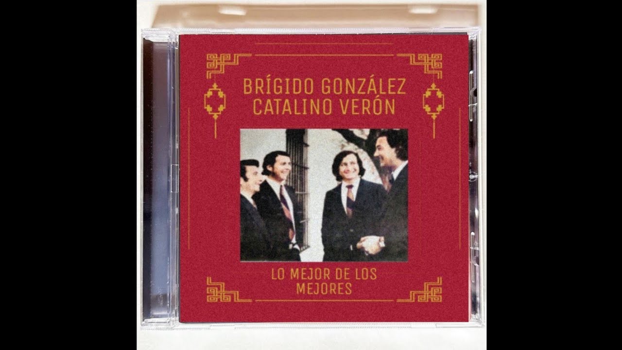 BRÍGIDO GONZÁLEZ / CATALINO VERÓN - LO MEJOR DE LOS MEJORES - Álbum Completo