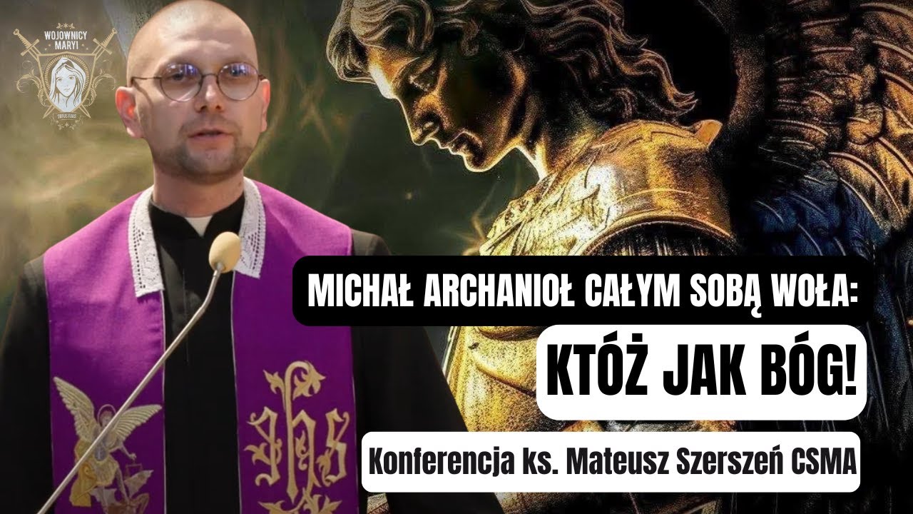 Michał Archanioł całym sobą woła: 