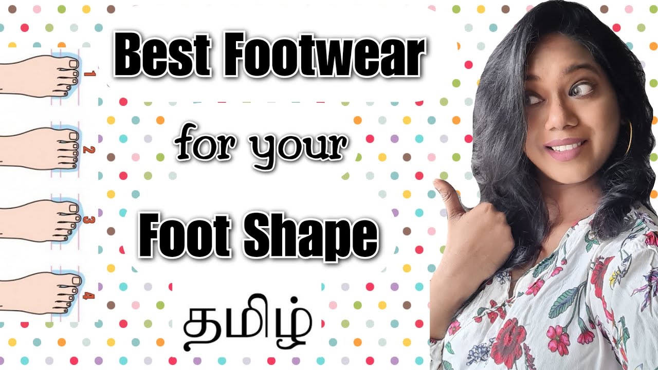 How to find the Right Footwear for your Foot Shape in Tamil | Preet LifeStylist