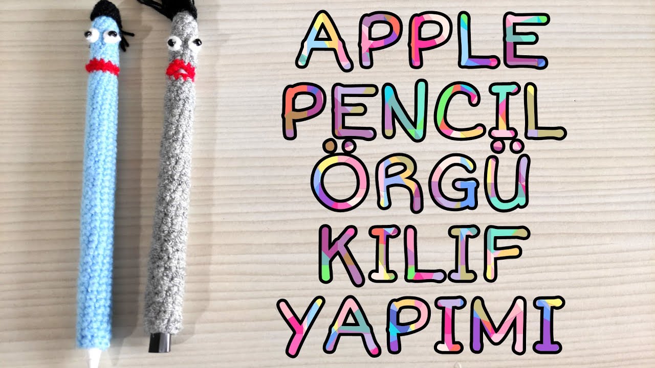 Apple Pencil Örgü Kılıf Yapımı. Örgü Kalem kılıfı