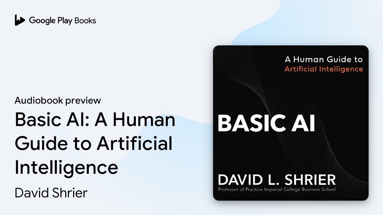 Basic AI: A Human Guide to Artificial&hellip; by David Shrier &middot; Audiobook preview