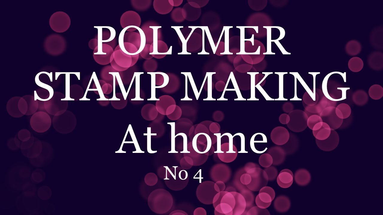 Polymer stamp making process (in real time!)    4