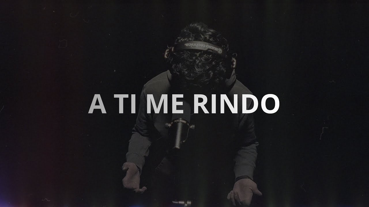 A TI ME RINDO