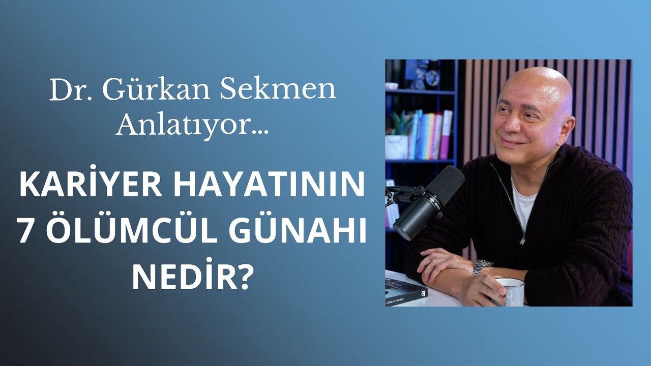 KARİYER HAYATININ 7 ÖLÜMCÜL GÜNAHI NEDİR?