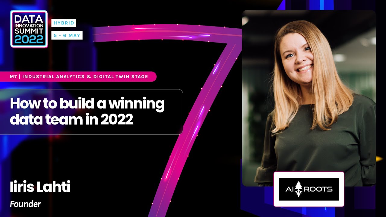 DIS22: How to build a winning data team in 2022 – Iiris Lahti, AI Roots