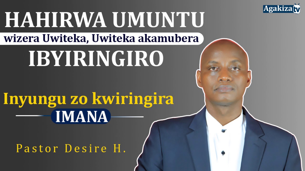 Hahirwa umuntu wizera Uwiteka, Uwiteka akamubera IBYIRINGIRO/Inyungu zo kwiringira Imana -Pst Desire