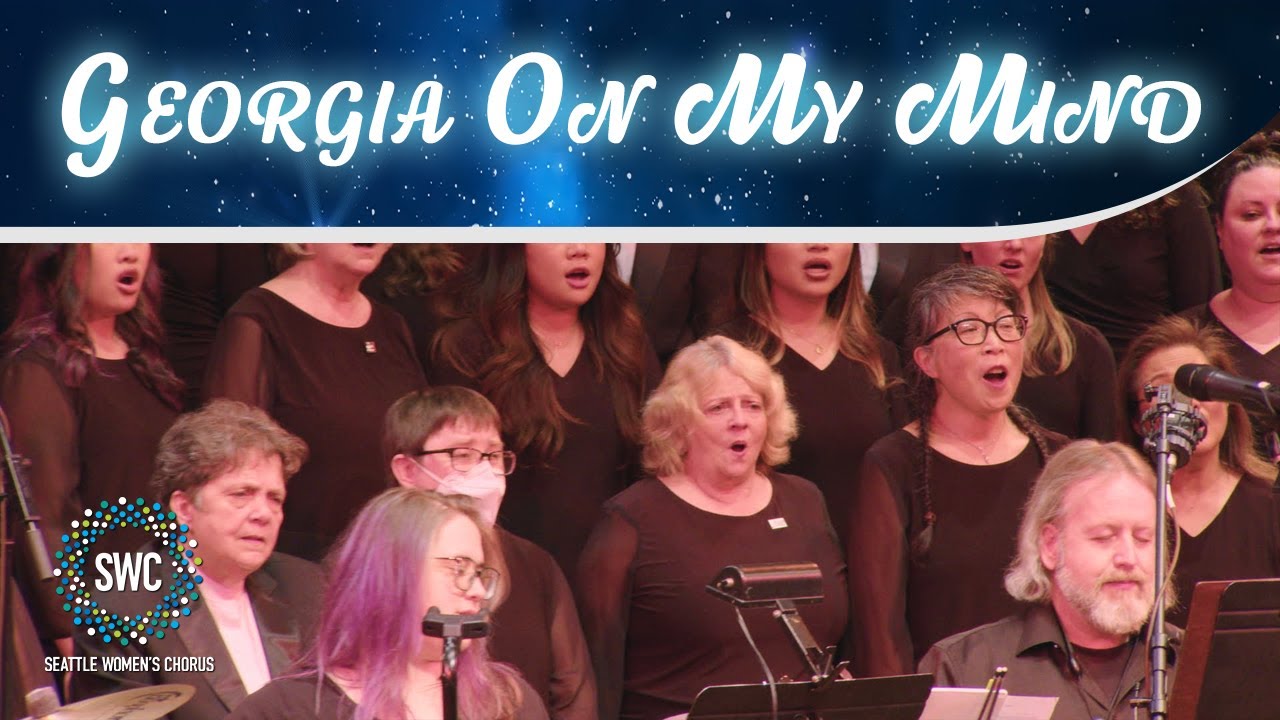 Georgia On My Mind | Seattle Women's Chorus