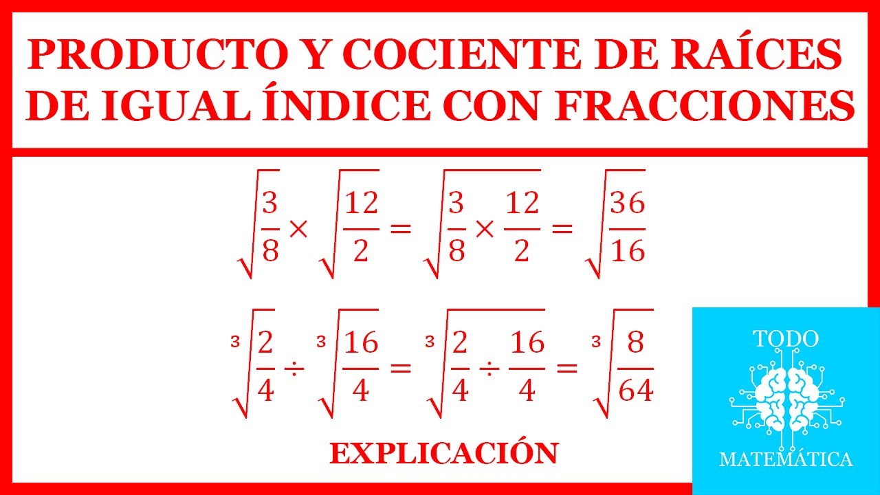 PRODUCTO y COCIENTE de RAÍCES de IGUAL ÍNDICE con FRACCIONES [EXPLICACIÓN]