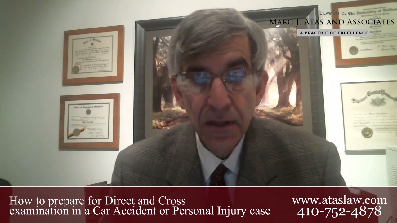 Preparing For Direct & Cross Examination In A Car Accident Or Personal Injury Case- (410) 752-4878