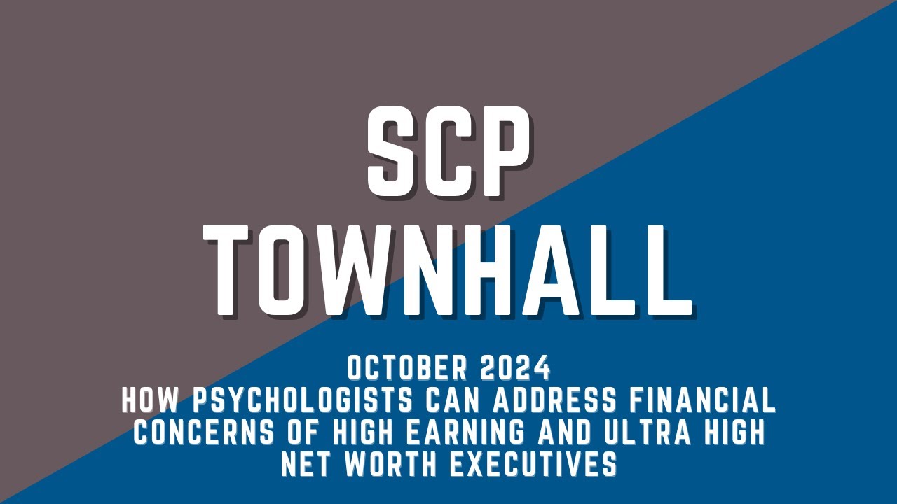 How Psychologists Can Address Financial Concerns of High Earning and Ultra High Net Worth Executives