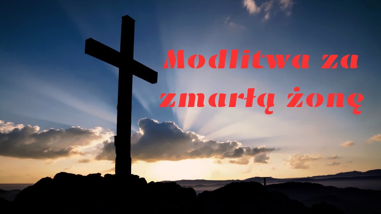 Modlitwa za zmarłą żonę