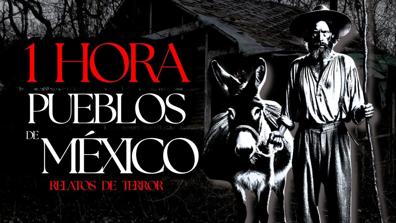 1 HORA DE TERROR EN PUEBLOS Y RANCHOS de MÉXICO (RELATOS DE HORROR DEL CAMPO)