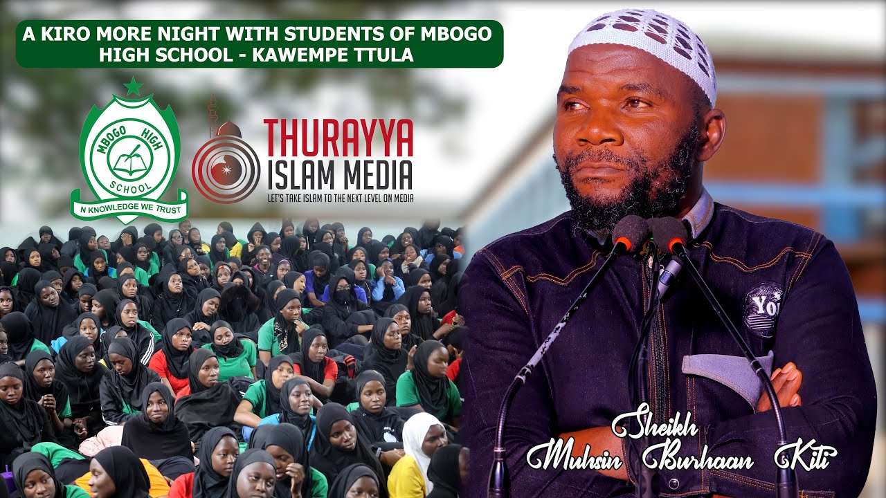 A KIRO MORE NIGHT WITH STUDENTS OF MBOGO HIGH SCHOOL SHK MUHSIN BURHAAN KITI