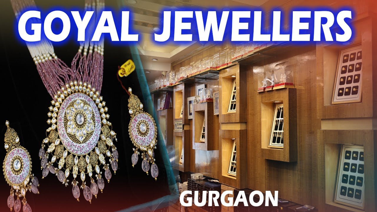Goyal Jewellers | Sadar Bazar Gurgaon | Ornaments Pvt. Ltd. | Best Hall Marked Jewellery Showroom |